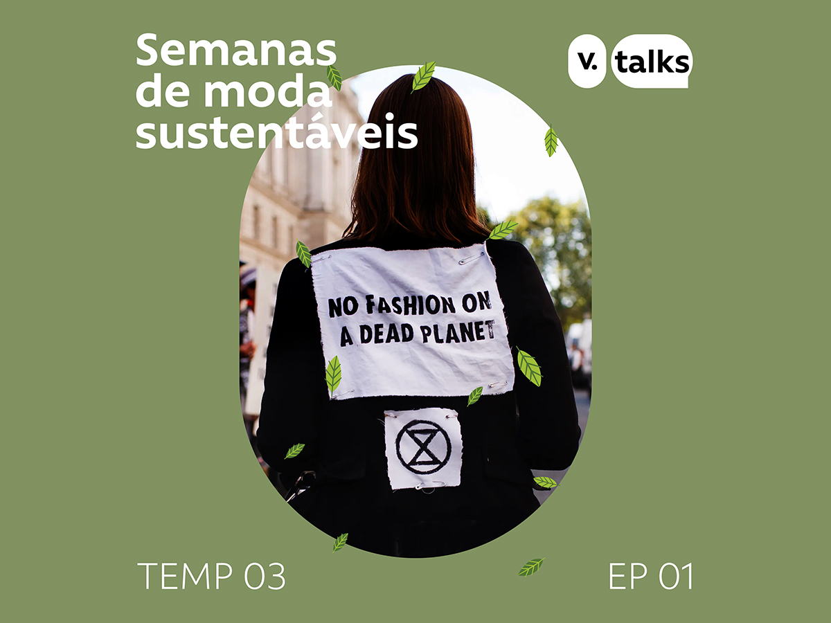 Sustentabilidade e moda | A nova temporada do V.talks está no ar!