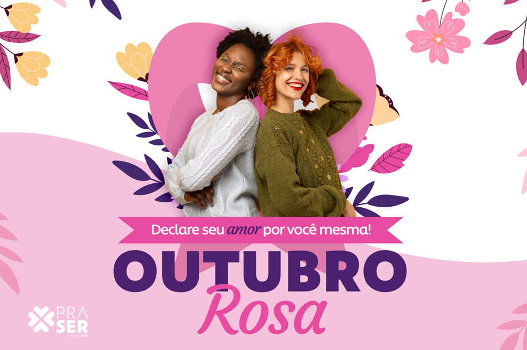 Outubro Rosa | Se conhecer e se cuidar, PREVENIR É SE AMAR