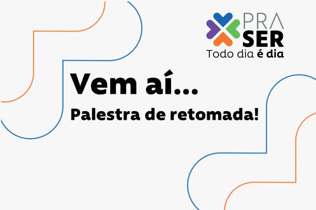 Vem aí… Palestra de retomada!