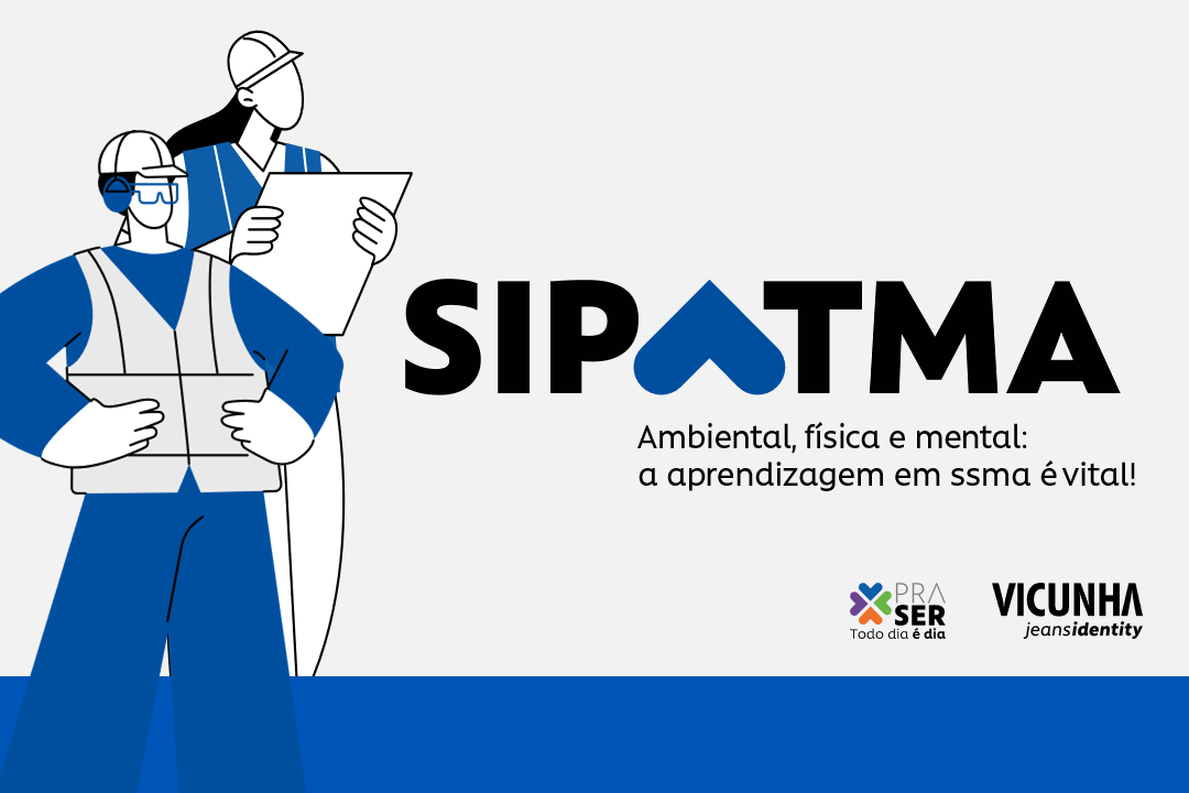 Sipatma 2024- Ambiental, física e mental: a aprendizagem em SSMA é vital!